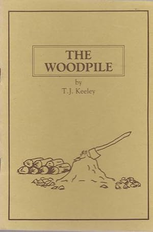 The Woodpile - Selected Poems By T. J. Keeley