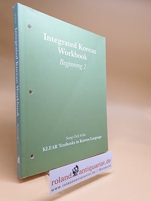 Seller image for Integrated Korean Workbook: Beginning 2: Beginning Level (Klear Textbooks in Korean Language) for sale by Roland Antiquariat UG haftungsbeschrnkt