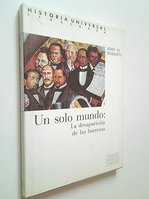 Seller image for Historia Universal Ilustrada. Vol. 7. Un solo mundo: La desaparicin de las barreras for sale by MAUTALOS LIBRERA
