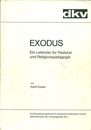 Seller image for Exodus. Ein Leitmotiv fr Pastoral und Religionspdagogik. for sale by Online-Buchversand  Die Eule