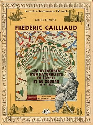 Seller image for Frdric Cailliaud. Les aventures d'un naturaliste en Egypte et au Soudan 1815 - 1822 for sale by Sylvain Par