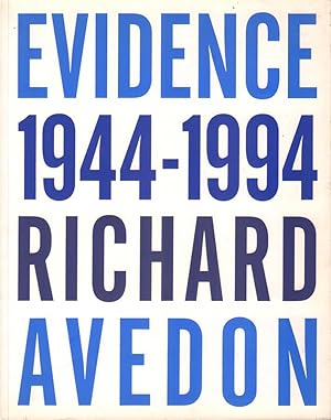 Bild des Verkufers fr Evidence 1944 - 1994, Richard Avedon. Mit Texten von Jane Livingstone und Adam Gopnik. Herausgegeben von Mary Shanahan. Deutsch von Manfred Ohl und Hans Sartorius. zum Verkauf von Antiquariat Neue Kritik