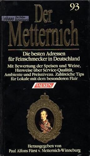 Bild des Verkufers fr Der Metternich. Die besten Adressen fr Feinschmecker in Deutschland 1993 zum Verkauf von obaao - Online-Buchantiquariat Ohlemann