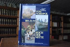 Vom Nordpol bis zum Reich der Mitte. Christliche Gemeinden in der Welt. [Hrsg.: Evang. Missionswe...