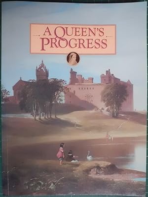 Seller image for A Queen's Progress: Introduction to the Buildings Associated with Mary, Queen of Scots in the Care of the Secretary of State for Scotland for sale by Hanselled Books