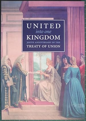 United into One Kingdom - 300th Anniversary of the Treaty of Union