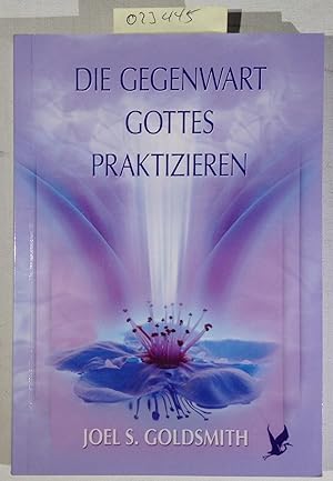 Die Gegenwart Gottes praktizieren