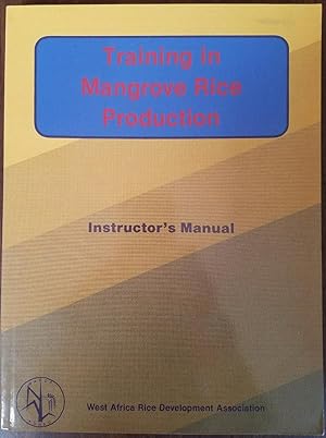 Bild des Verkufers fr Training in Mangrove Rice Production - Instructor's Manual zum Verkauf von Tangible Tales