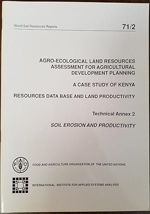 Seller image for Agro-Ecological Land Resources Assessment for Agricultural Development Planning - A Case Study of Kenya Resources Data Base and Land Productivity Technical Annex 2 Soil Erosion and Productivity World Soil Resources Reports Volume 71/2 for sale by Tangible Tales