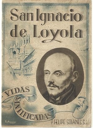 San Ignacio de Loyola Y su obra la compañia de Jesus (vidas santificadas)