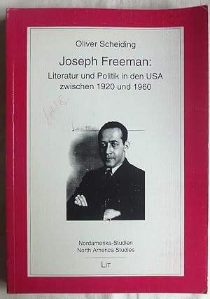 Bild des Verkufers fr Joseph Freeman: Literatur und Politik in den USA zwischen 1920 und 1960 ; Nordamerika-Studien, Bd. 2 zum Verkauf von VersandAntiquariat Claus Sydow