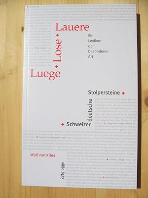 Imagen del vendedor de Luege + lose + lauere : schweizerdeutsche Stolpersteine ; ein Lexikon der besonderen Art a la venta por Versandantiquariat Manuel Weiner