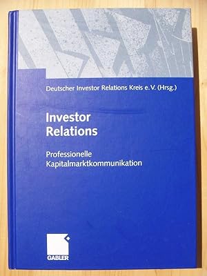 Seller image for Investor-Relations : professionelle Kapitalmarktkommunikation for sale by Versandantiquariat Manuel Weiner