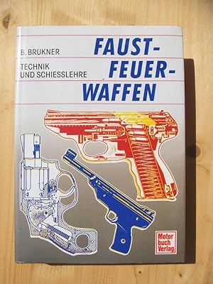 Faustfeuerwaffen : Waffenkunde u. Schiesslehre