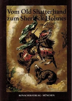 Vom Old Shatterhand zum Sherlock Holmes. Ein Abenteuer-Almanach. hrsg. von Siegfried Augustin u. ...