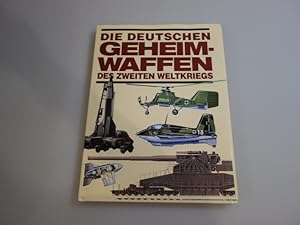 DIE DEUTSCHEN GEHEIMWAFFEN DES ZWEITEN WELTKRIEGS.