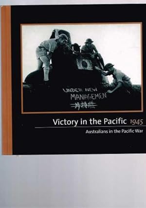 Victory in the Pacific 1945 Australians in the Pacific War