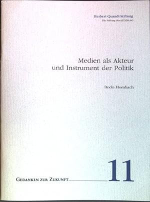 Seller image for Medien als Akteur und Instrument der Politik. Gedanken zur Zukunft ; 11 for sale by books4less (Versandantiquariat Petra Gros GmbH & Co. KG)