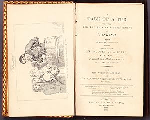 Seller image for A Tale of A Tub, Written for the Universal Improvement of Mankind.To Which is Added, An Account of a Battle Between the Ancient and Modern Books in St. James's Library. With the Author's Apology and Explanatory Notes, By W. Wotton, B.D. And Others for sale by Quercus Rare Books