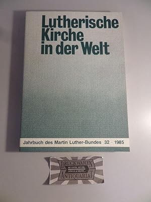 Seller image for Lutherische Kirche in der Welt: Jahrbuchdes Martin-Luther-Bundes, Folges 32 / 1985. for sale by Druckwaren Antiquariat