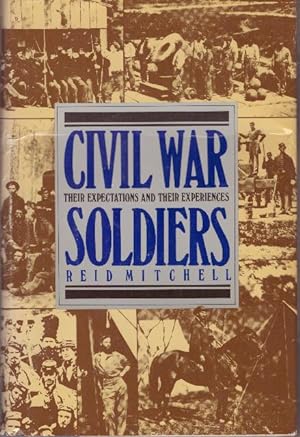 Seller image for CIVIL WAR SOLDIERS; Their Expectations and Their Experiences for sale by High-Lonesome Books