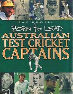 Seller image for Born To Lead: Australian Test Cricket Captains for sale by Marlowes Books and Music