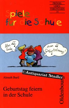 Spiele für die Schule. Geburtstag feiern in der Schule. Prögel-Lernvergnügen 14.