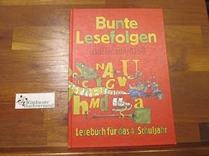 Bunte Lesefolgen; Teil: Schuljahr 4. [Hauptbd.]. / Erarb. von Friedrich Dransfeld .