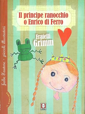 Bild des Verkufers fr Il principe ranocchio o Enrico di ferro - Le tre piume zum Verkauf von Librodifaccia