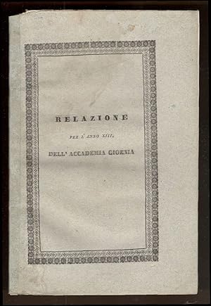 Relazione accademica per l'anno XIII dell'Accademia Gioenia. Letta nella tornata del 30 maggio 1837