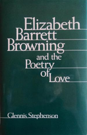 Seller image for Elizabeth Barrett Browning and the Poetry of Love (Nineteenth-Century Studies) for sale by School Haus Books