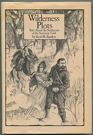 Wilderness Plots: Tales About the Settlement of the American Land