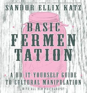 Immagine del venditore per Basic Fermentation: A Do-it-yourself Guide To Cultural Manipulation (diy) (Hardcover) venduto da Grand Eagle Retail