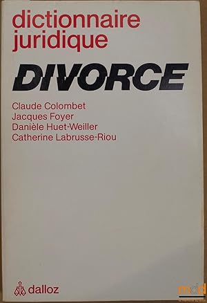 Image du vendeur pour DICTIONNAIRE JURIDIQUE: DIVORCE mis en vente par La Memoire du Droit