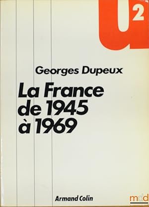 Bild des Verkufers fr LA FRANCE DE 1945  1969, coll. U2 zum Verkauf von La Memoire du Droit