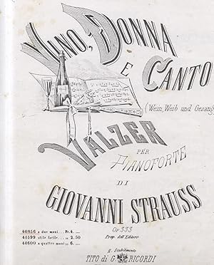 Bild des Verkufers fr VINO, DONNA E CANTO ("Wein, Weib und Gesang"). Valzer per Pianoforte (Op.333). timbro a secco Luglio 1872 (Pl.n40856). zum Verkauf von studio bibliografico pera s.a.s.