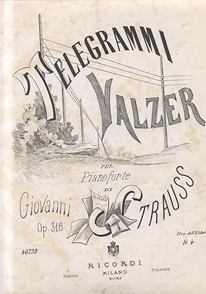 Bild des Verkufers fr TELEGRAMMI. Valzer per Pianoforte (Op.318). timbro a secco Giugno 1873 (Pl.n40739). zum Verkauf von studio bibliografico pera s.a.s.