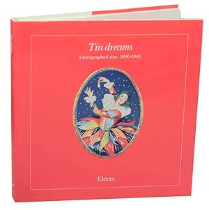 Bild des Verkufers fr Tin Dreams Lithographed Tins: 1890-1945 zum Verkauf von Jeff Hirsch Books, ABAA