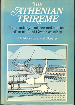 The Athenian Trireme: The History and Reconstruction of an Ancient Greek Warship