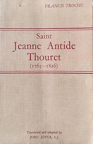 Imagen del vendedor de Saint Jeanne Antide Thouret: Foundress of the Sisters of Charity Under the Protection of St. Vincent De Paul (1765-1826) a la venta por Shore Books