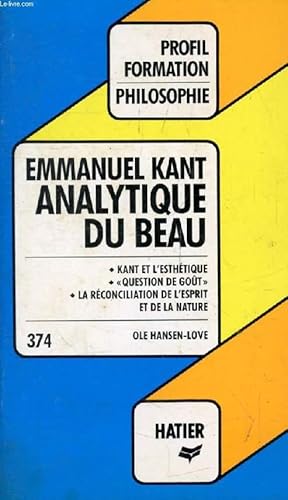Bild des Verkufers fr ANALYTIQUE DU BEAU, EMMANUEL KANT (Profil Formation, 374) zum Verkauf von Le-Livre