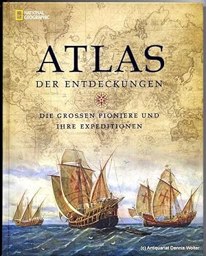 Atlas der Entdeckungen : [die grossen Pioniere und ihre Expeditionen]