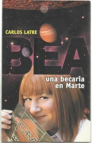 Seller image for Bea, una becaria en Marte for sale by TU LIBRO DE OCASION