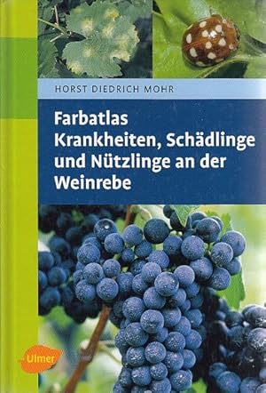 Krankheiten, Schädlinge und Nützlinge an der Weinrebe. Farbatlas.