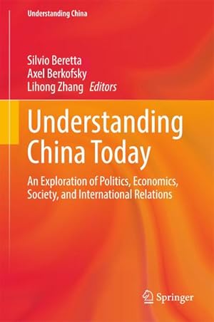 Seller image for Understanding China Today : An Exploration of Politics, Economics, Society, and International Relations for sale by AHA-BUCH GmbH