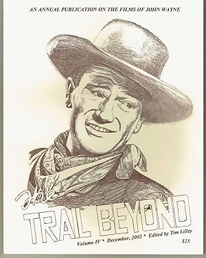 Seller image for The Trail Beyond: An Annual Publication on the Films of John Wayne, Volume IV, December, 2002 - Volume VIII, December, 2006 for sale by Hyde Brothers, Booksellers