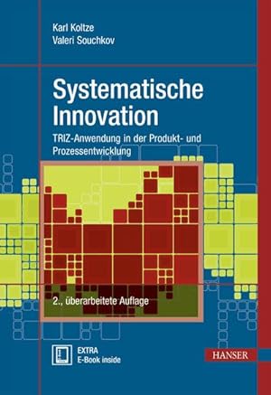 Seller image for Systematische Innovation, m. 1 Buch, m. 1 E-Book : Extra E-Book inside. TRIZ-Anwendung in der Produkt- und Prozessentwicklung. Extra E-Book inside for sale by AHA-BUCH GmbH