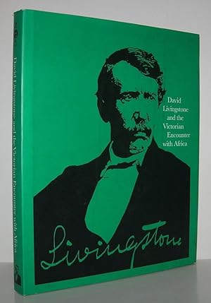 Seller image for DAVID LIVINGSTONE AND THE VICTORIAN ENCOUNTER WITH AFRICA for sale by Evolving Lens Bookseller