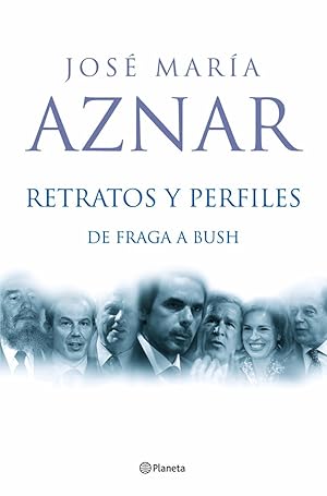 Imagen del vendedor de Retratos y perfiles. De Fraga a Bush. a la venta por Librera PRAGA