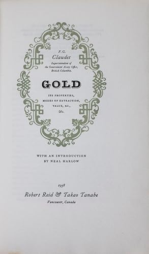 Gold: Its Properties, Modes of Extraction, Value, &C., & C.